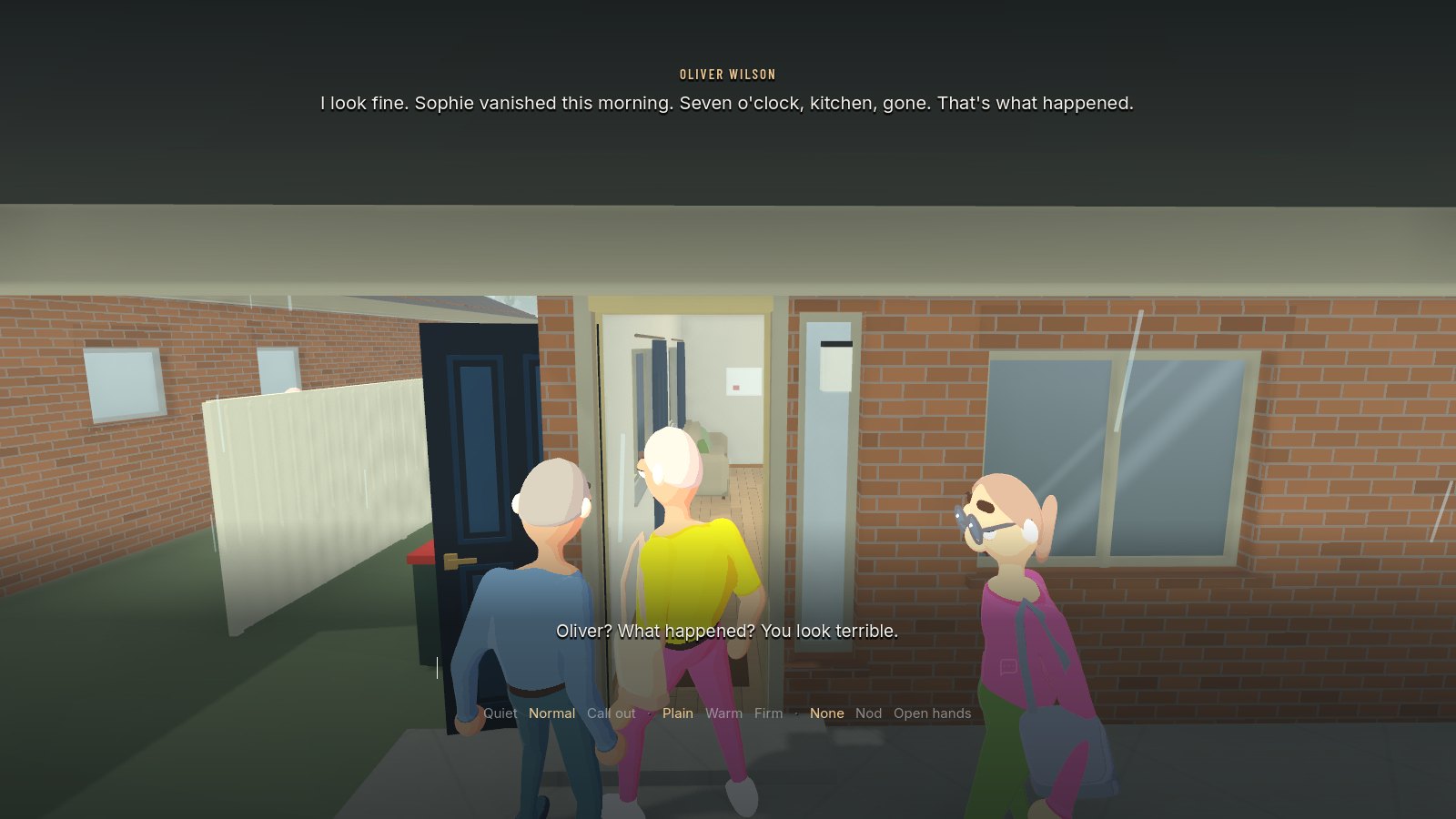 Day One in engine: talking to Oliver Wilson at the front door. Asked what happened, he answers that Sophie vanished at seven that morning, in the kitchen.